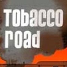 BFT Presents TOBACCO ROAD 9/10 Thru 9/26